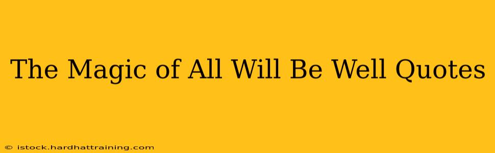 The Magic of All Will Be Well Quotes