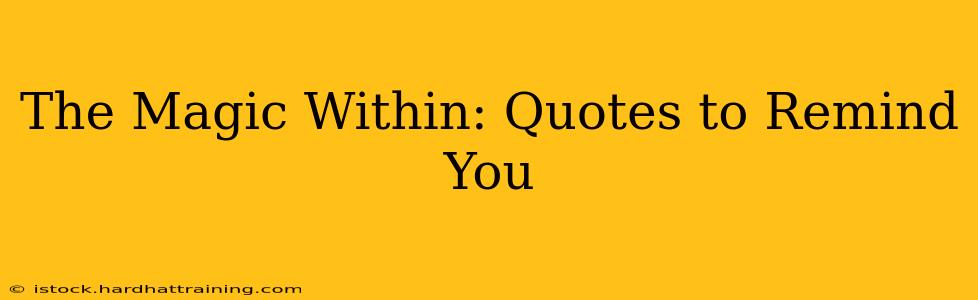 The Magic Within: Quotes to Remind You