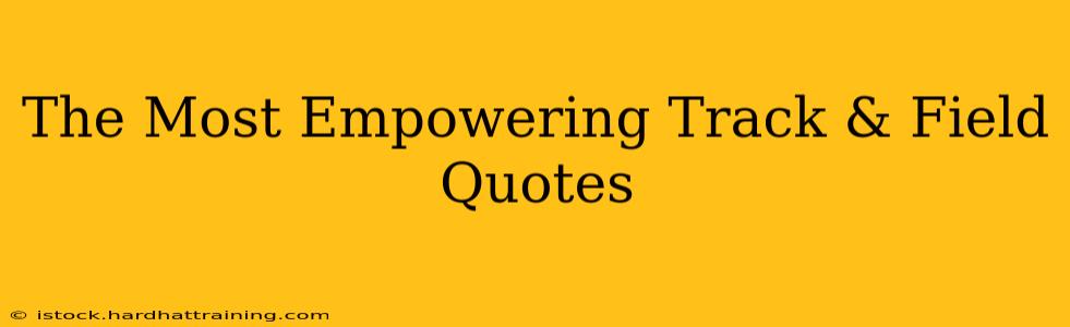 The Most Empowering Track & Field Quotes