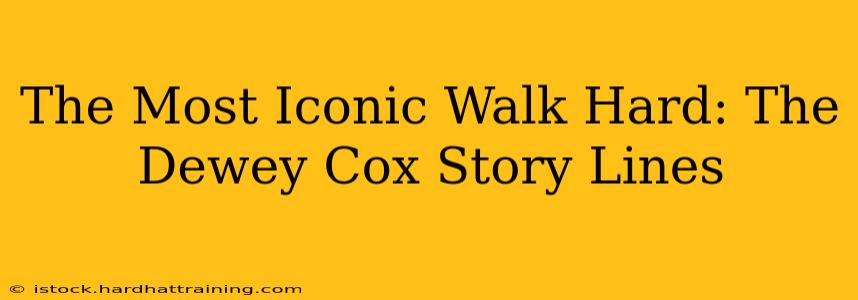 The Most Iconic Walk Hard: The Dewey Cox Story Lines