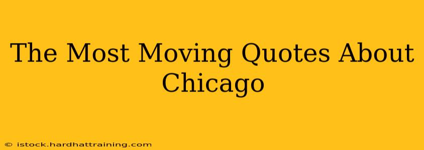 The Most Moving Quotes About Chicago