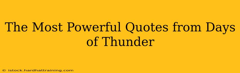 The Most Powerful Quotes from Days of Thunder