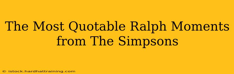 The Most Quotable Ralph Moments from The Simpsons