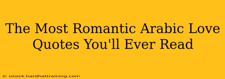 The Most Romantic Arabic Love Quotes You'll Ever Read
