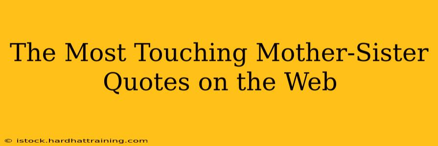 The Most Touching Mother-Sister Quotes on the Web