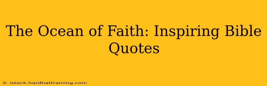 The Ocean of Faith: Inspiring Bible Quotes