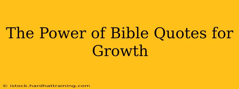 The Power of Bible Quotes for Growth