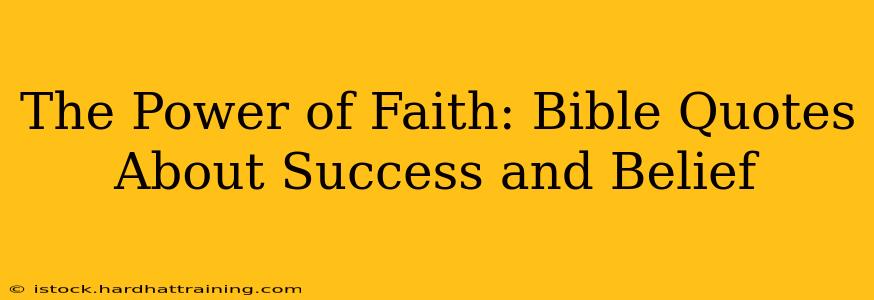 The Power of Faith: Bible Quotes About Success and Belief