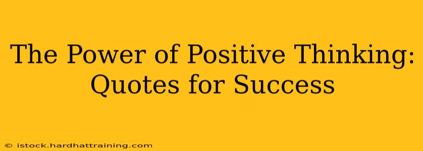 The Power of Positive Thinking: Quotes for Success
