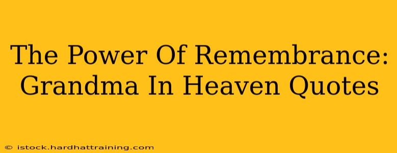 The Power Of Remembrance: Grandma In Heaven Quotes