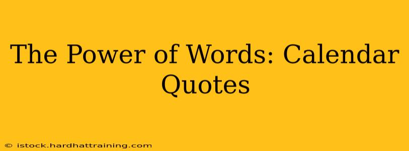 The Power of Words: Calendar Quotes