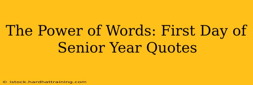The Power of Words: First Day of Senior Year Quotes