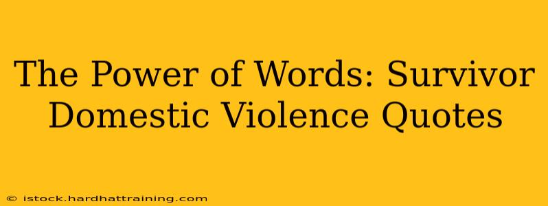 The Power of Words: Survivor Domestic Violence Quotes
