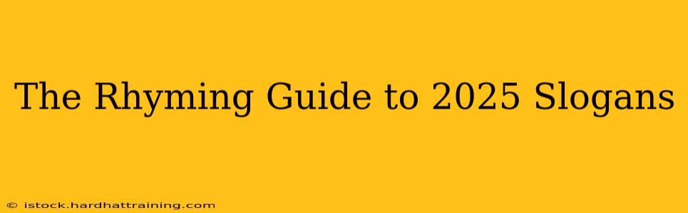 The Rhyming Guide to 2025 Slogans