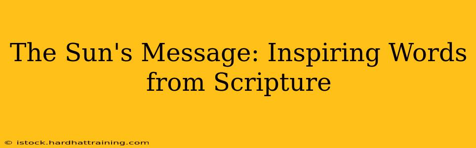 The Sun's Message: Inspiring Words from Scripture