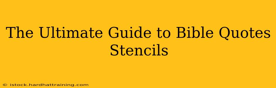 The Ultimate Guide to Bible Quotes Stencils