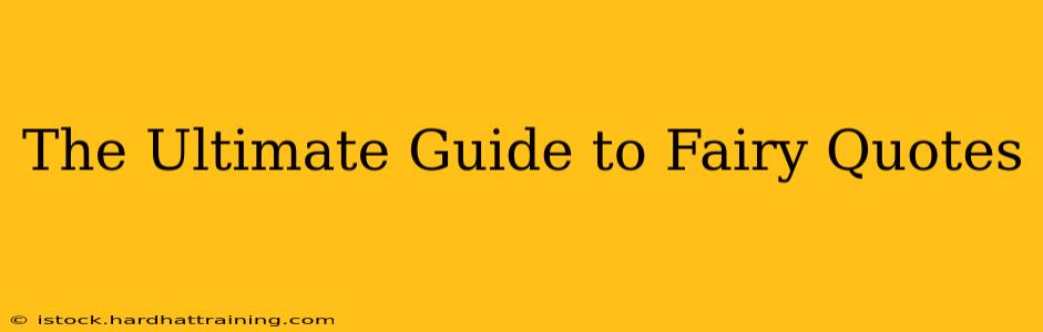 The Ultimate Guide to Fairy Quotes