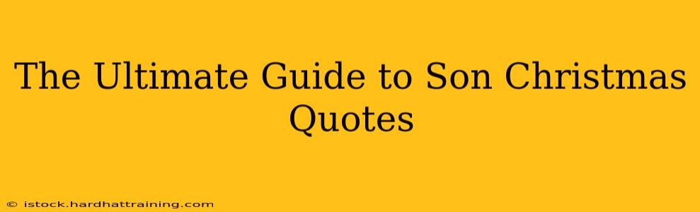 The Ultimate Guide to Son Christmas Quotes