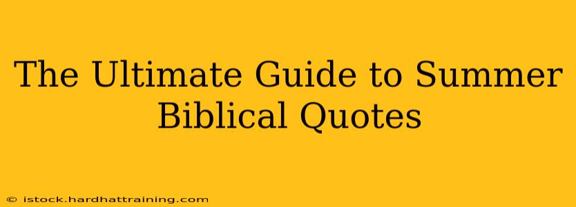 The Ultimate Guide to Summer Biblical Quotes