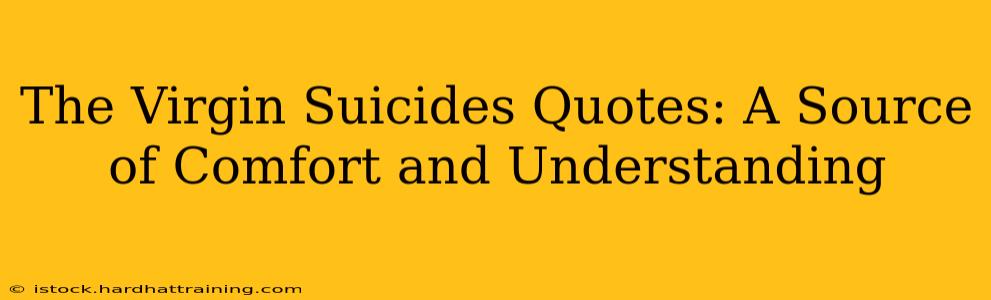 The Virgin Suicides Quotes: A Source of Comfort and Understanding
