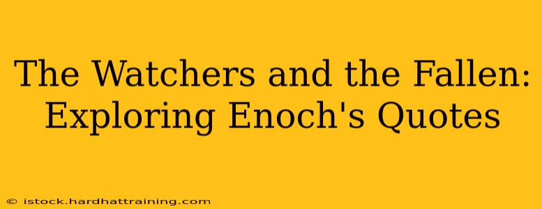 The Watchers and the Fallen: Exploring Enoch's Quotes