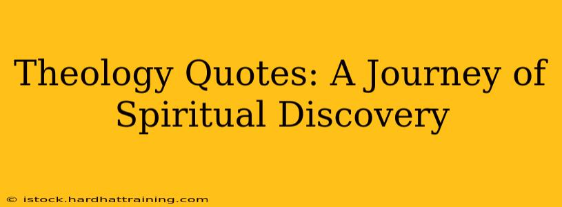 Theology Quotes: A Journey of Spiritual Discovery