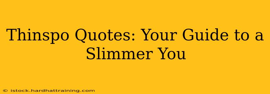 Thinspo Quotes: Your Guide to a Slimmer You