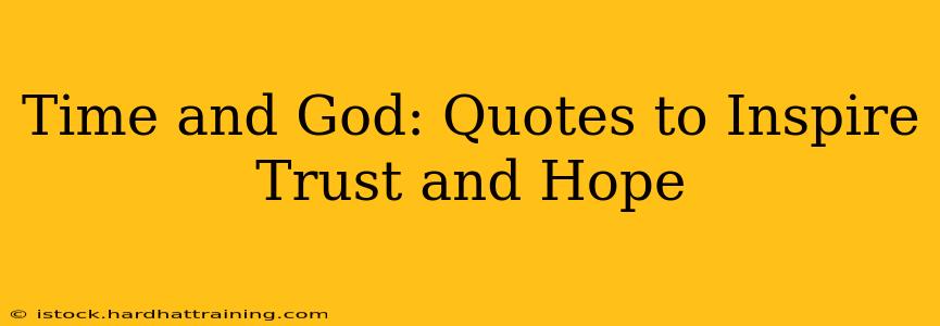Time and God: Quotes to Inspire Trust and Hope
