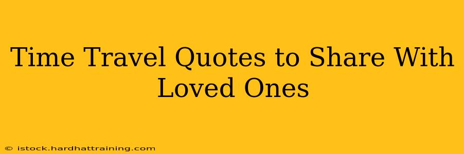 Time Travel Quotes to Share With Loved Ones