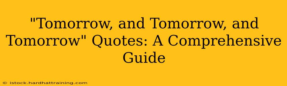 "Tomorrow, and Tomorrow, and Tomorrow" Quotes: A Comprehensive Guide