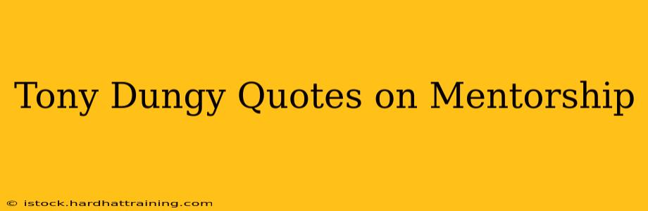 Tony Dungy Quotes on Mentorship