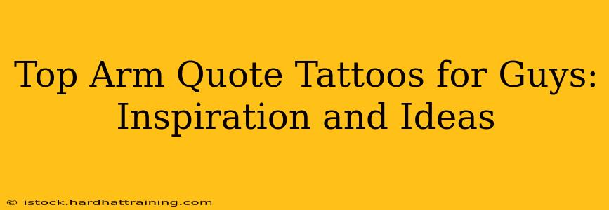 Top Arm Quote Tattoos for Guys: Inspiration and Ideas