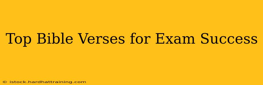 Top Bible Verses for Exam Success