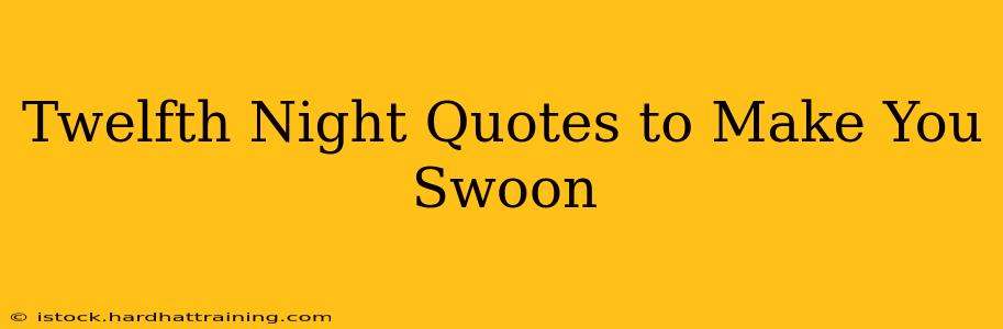 Twelfth Night Quotes to Make You Swoon