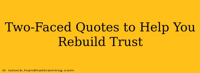 Two-Faced Quotes to Help You Rebuild Trust