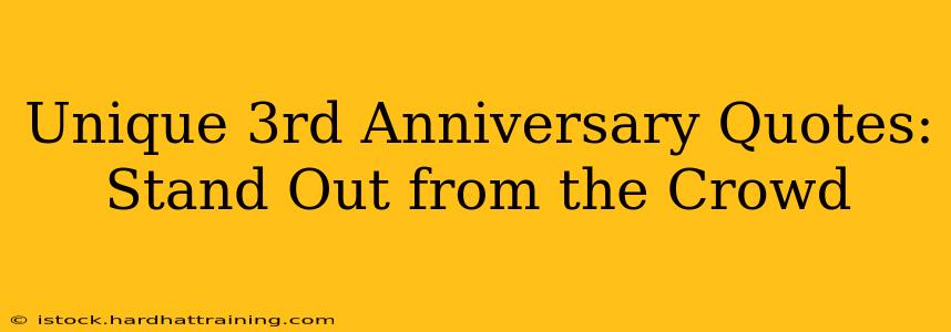 Unique 3rd Anniversary Quotes: Stand Out from the Crowd