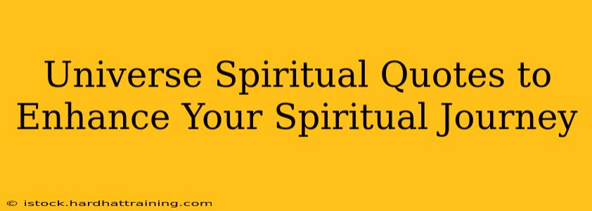 Universe Spiritual Quotes to Enhance Your Spiritual Journey