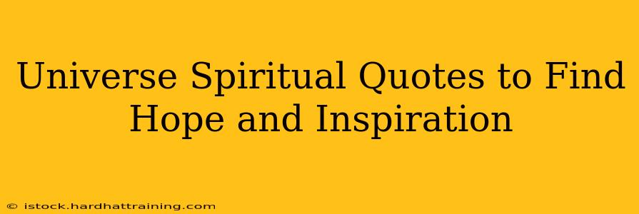 Universe Spiritual Quotes to Find Hope and Inspiration