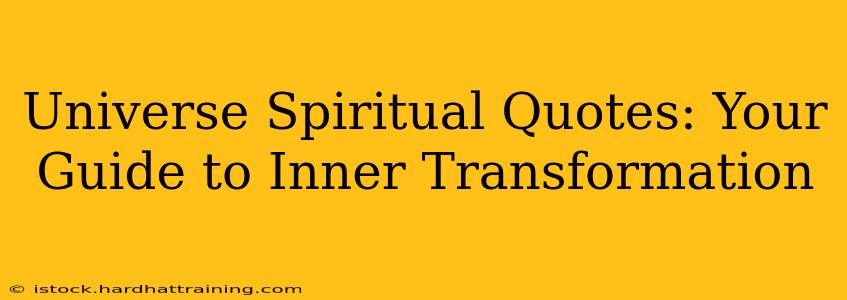 Universe Spiritual Quotes: Your Guide to Inner Transformation