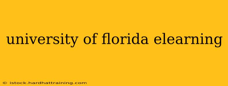 university of florida elearning