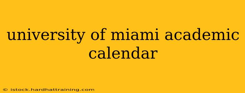 university of miami academic calendar
