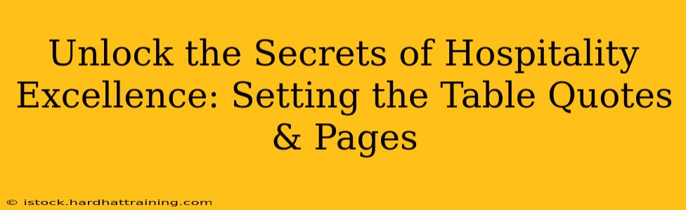 Unlock the Secrets of Hospitality Excellence: Setting the Table Quotes & Pages
