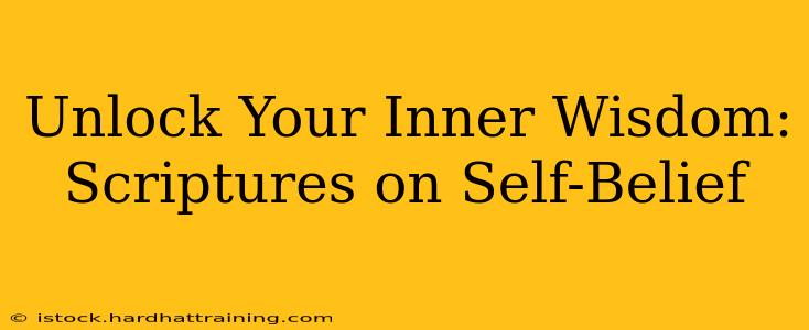 Unlock Your Inner Wisdom: Scriptures on Self-Belief