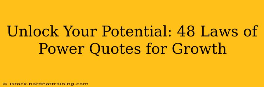 Unlock Your Potential: 48 Laws of Power Quotes for Growth