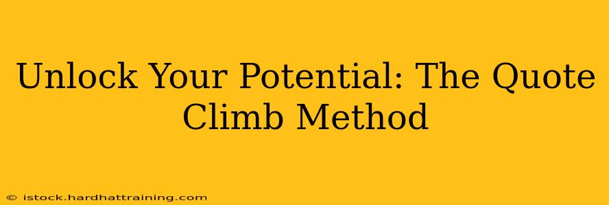 Unlock Your Potential: The Quote Climb Method