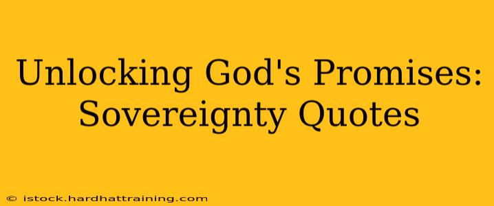 Unlocking God's Promises: Sovereignty Quotes