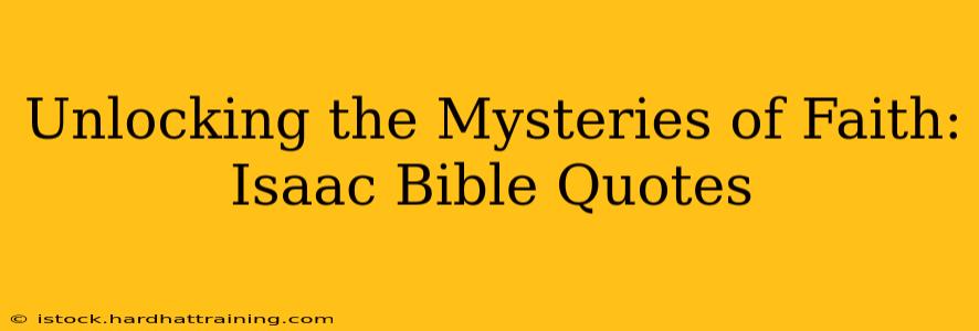 Unlocking the Mysteries of Faith: Isaac Bible Quotes