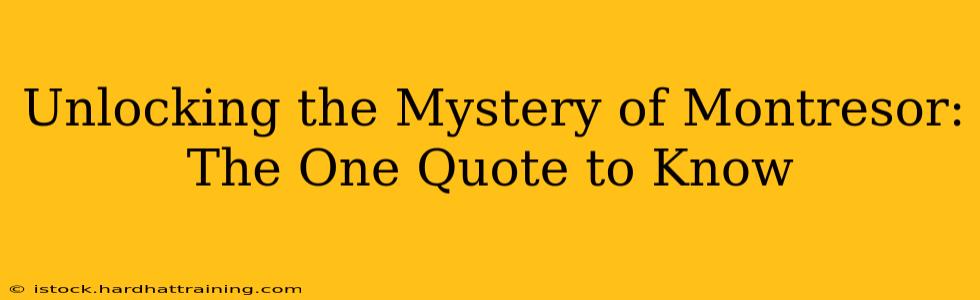 Unlocking the Mystery of Montresor: The One Quote to Know