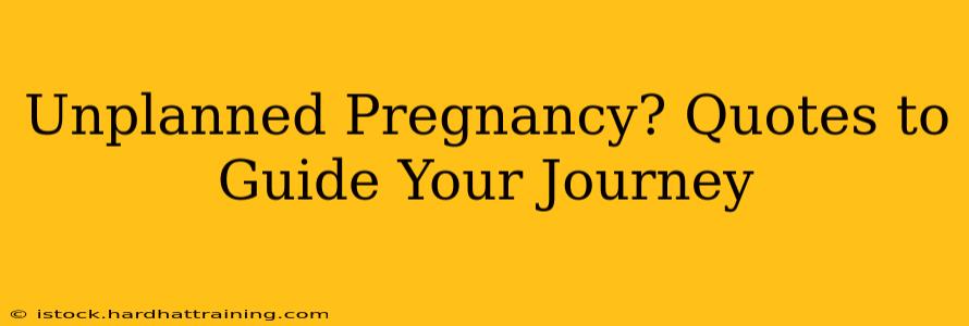 Unplanned Pregnancy? Quotes to Guide Your Journey
