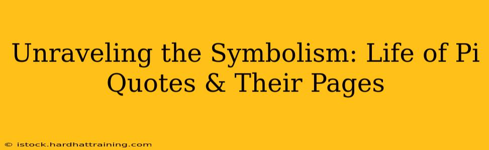 Unraveling the Symbolism: Life of Pi Quotes & Their Pages